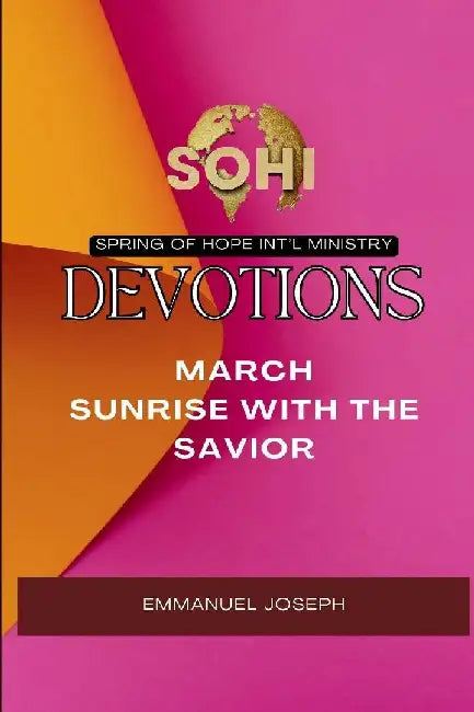 Spring of Hope: March: Sunrise with the Savior: Sunrise with the Savior by Emmanuel Joseph