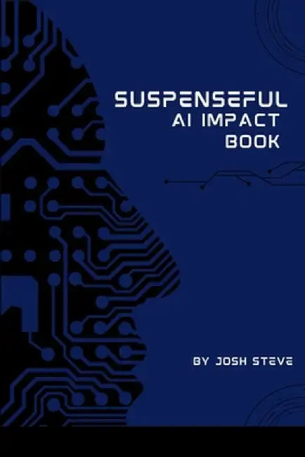 Suspenseful AI Impact Book by Josh Steve