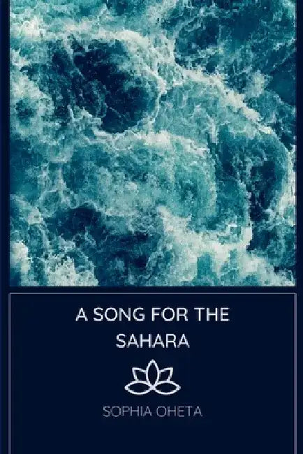 A Song for the Sahara by Oheta Sophia