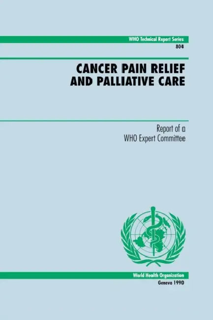 Cancer Pain Relief and Palliative Care by World Health Organization