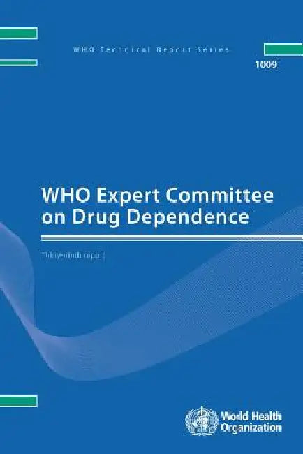 Who Expert Committee on Drug Dependence: Thirty-Ninth Report by World Health Organization