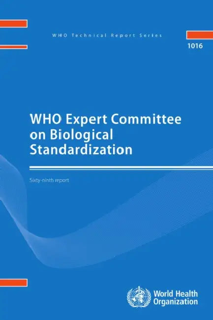 Who Expert Committee on Biological Standardization: Sixty-Ninth Report by World Health Organization