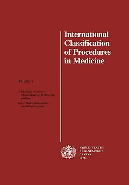 International Classification of Procedures in Medicine Vol 2 by Who, Who