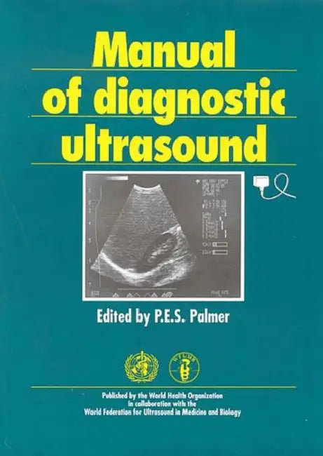 Manual of Diagnostic Ultrasound by P. Palmer