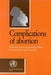 Complications of Abortion by World Health Organization
