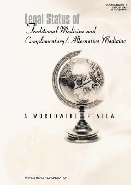 Legal Status of Traditional Medicine and Complementary/Alternative Medicine: A Worldwide Review by World Health Organization