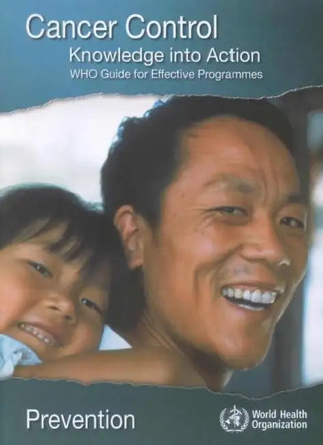 Cancer Control: Knowledge Into Action by World Health Organization