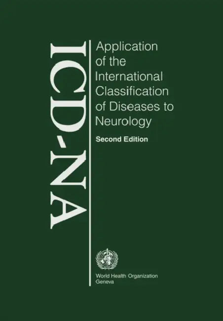 Application of the International Classification of Diseases to Neurology: ICD-Na Second Edition by World Health Organization