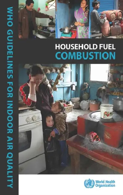 Who Guidelines for Indoor Air Quality: Household Fuel Combustion by World Health Organization