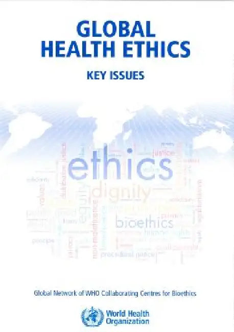 Global Health Ethics: Key Issues by World Health Organization