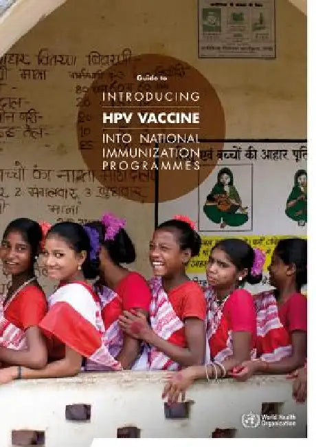 Guide to Introducing Hpv Vaccine Into National Immunization Programmes by World Health Organization