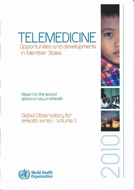 Telemedicine: Opportunities and Developments in Member States by World Health Organization