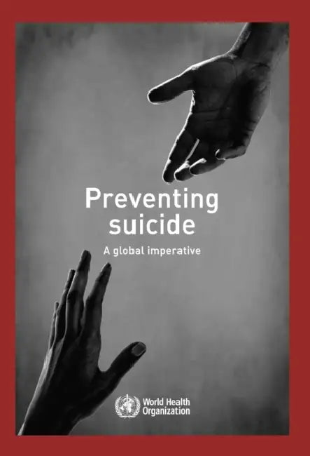 Preventing Suicide: A Global Imperative by World Health Organization