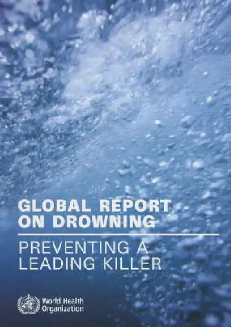 Global Report on Drowning: Preventing a Leading Killer by World Health Organization