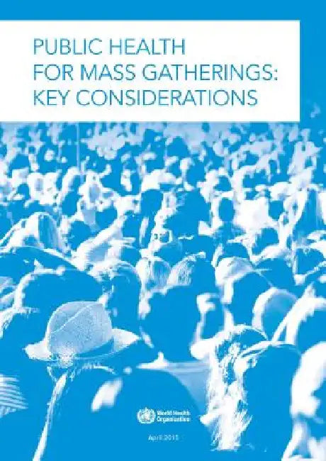 Public Health for Mass Gatherings: Key Considerations by World Health Organization