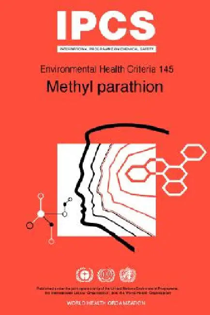 Methyl Parathion: Environmental Health Criteria Series No 145 by ILO, Unep, Who