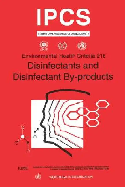 Disinfectants & Disinfectants By-products: Environmental Health Criteria Series No. 216 by Who, Ilo, Unep