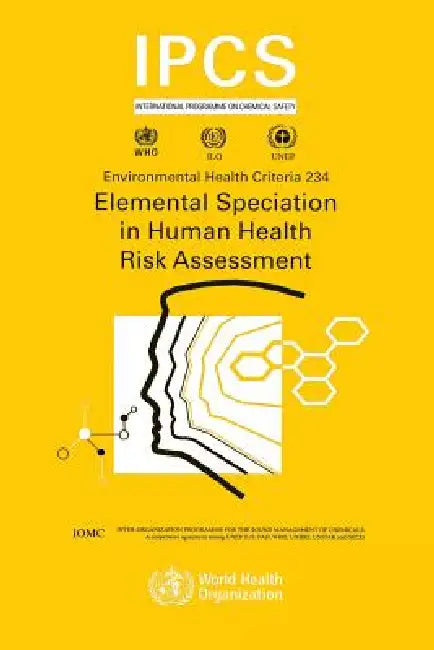 Elemental Speciation in Human Health Risk Assessment by Ipcs