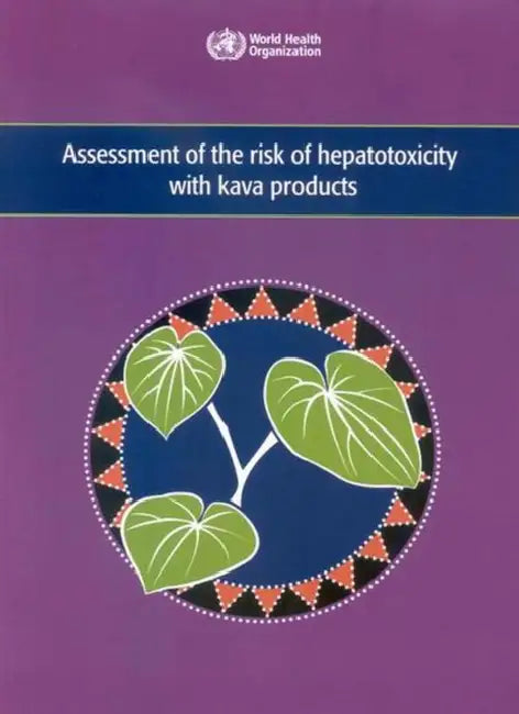 Assessment of the Risk of Hepatotoxicity with Kava Products by World Health Organization