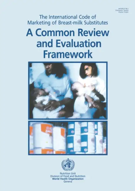 The International Code of Marketing of Breast-Milk Substitutes by Who
