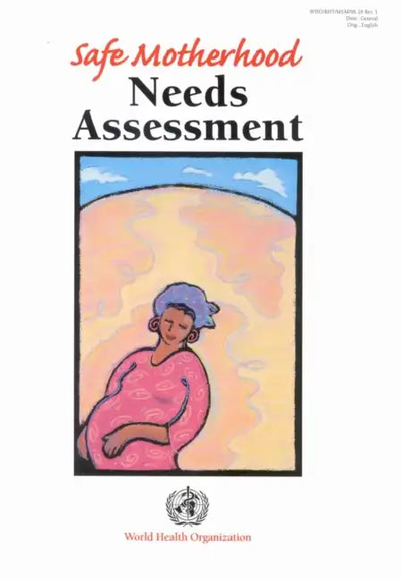 Safe Motherhood Needs Assessment [With 3.5 Disk] by Who Department of Reproductive Health &