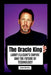 The Oracle King: Larry Ellison's Empire and the Future of Technology by Lagang Princewill