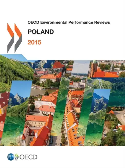 OECD Environmental Performance Reviews: Poland 2015 by OECD