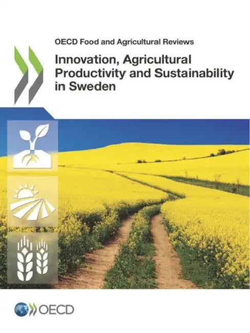 Innovation, Agricultural Productivity and Sustainability in Sweden by Oecd
