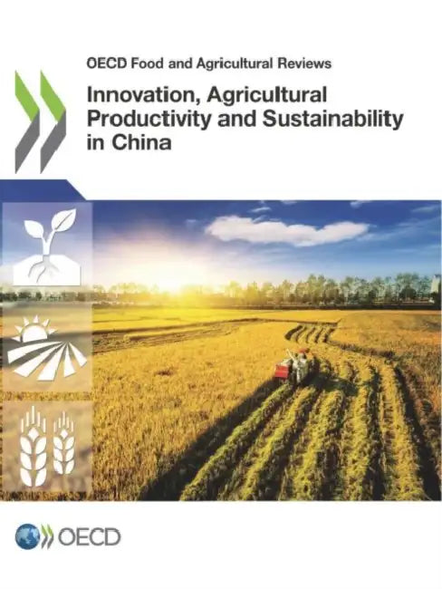 Innovation, Agricultural Productivity and Sustainability in China by Oecd