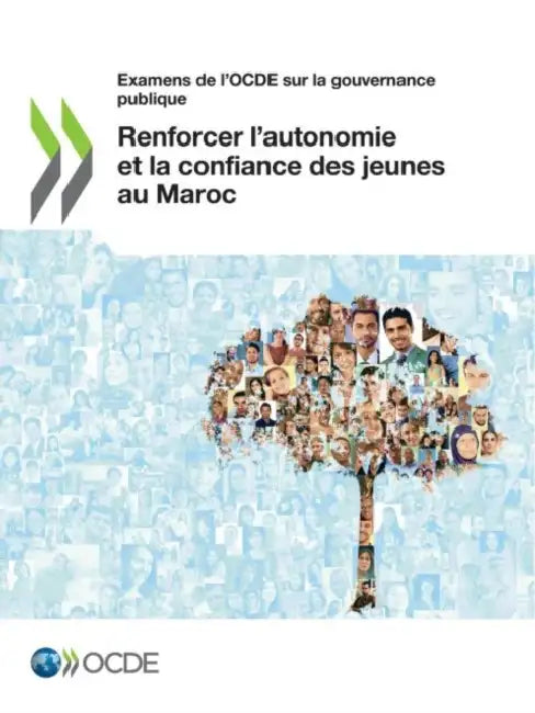 Examens de l'Ocde Sur La Gouvernance Publique Renforcer l'Autonomie Et La Confiance Des Jeunes Au Maroc by Oecd