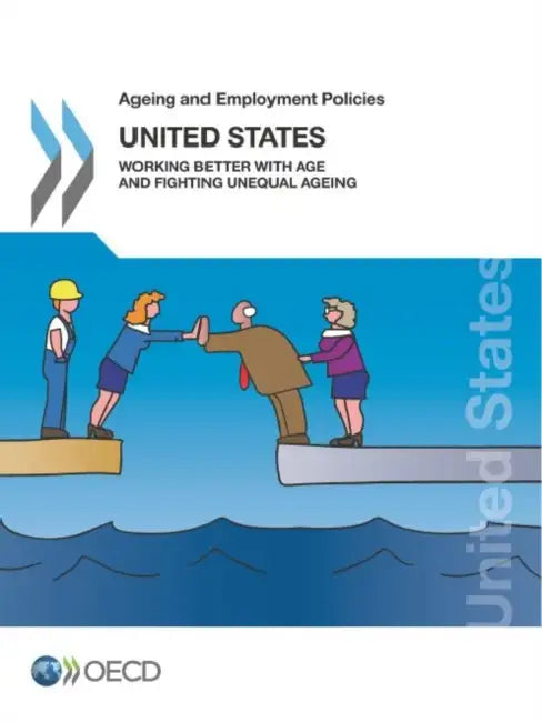 Ageing and Employment Policies: United States 2018 by Oecd