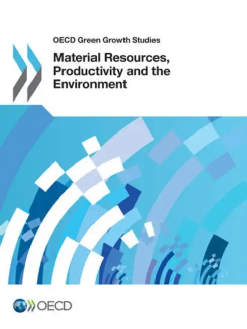 Material Resources, Productivity and the Environment by Organisation for Economic Co-Operation a
