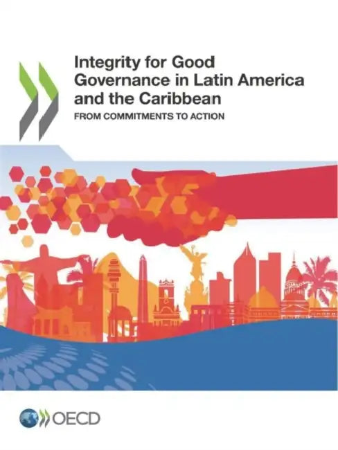 Integrity for Good Governance in Latin America and the Caribbean by Oecd