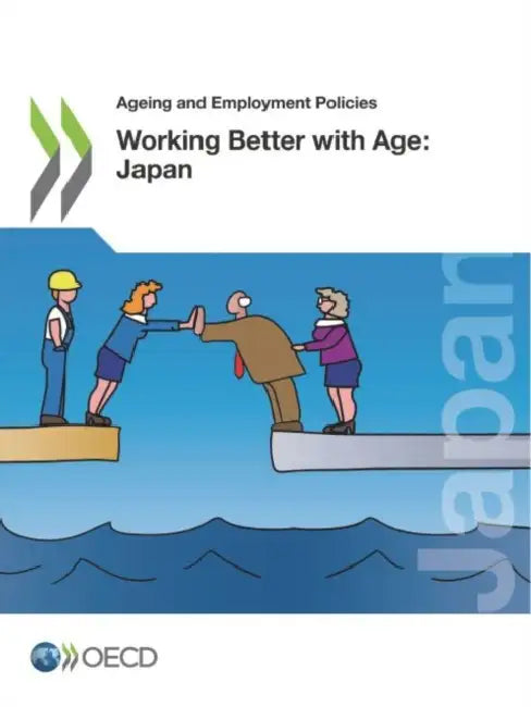Working Better with Age: Japan by Oecd
