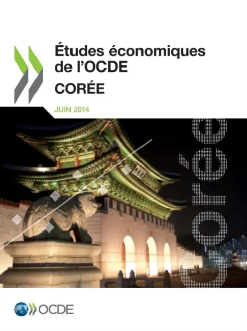 Etudes Economiques de L'Ocde: Coree 2014 by Oecd