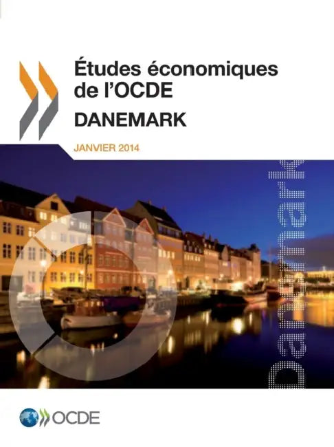 Etudes Economiques de L'Ocde: Danemark 2013 by Oecd