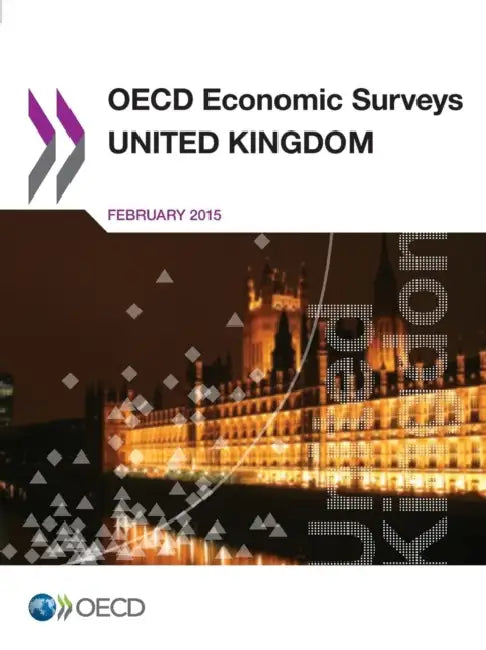 OECD Economic Surveys: United Kingdom 2015 by OECD