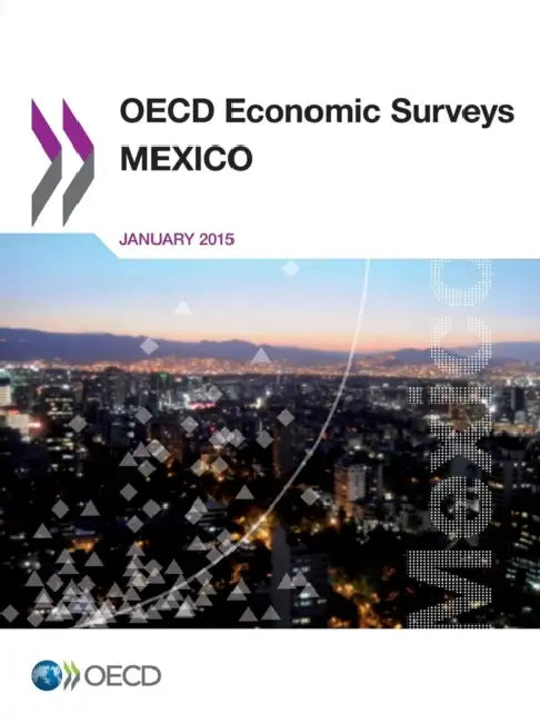 OECD Economic Surveys: Mexico 2015 by OECD