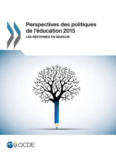 Perspectives Des Politiques de L'Education 2015: Les Reformes En Marche by OECD