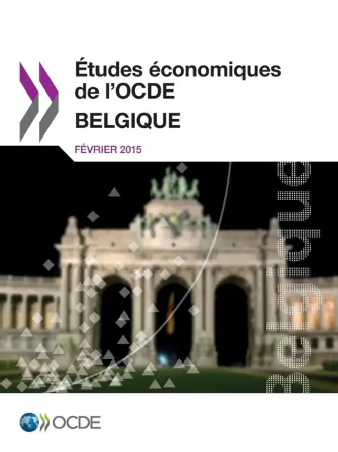 Etudes Economiques de L'Ocde: Belgique 2015 by Oecd