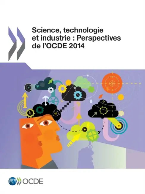 Science, Technologie Et Industrie: Perspectives de L'Ocde 2014 by OECD