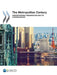 Metropolitan Century Understanding Urbanisation and Its Consequences by Organization for Economic Cooperation an
