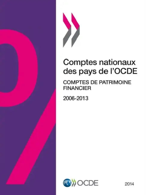 Comptes Nationaux Des Pays de L'Ocde, Comptes de Patrimoine Financier 2014 by OECD