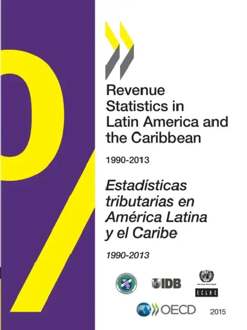 Revenue Statistics in Latin America and the Caribbean 2015 by OECD