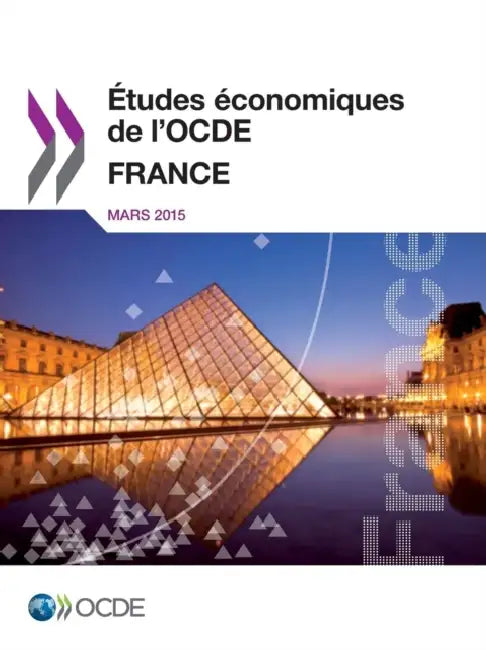 Etudes Economiques de L'Ocde: France 2015 by OECD
