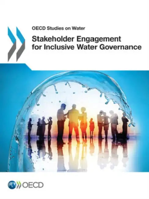 OECD Studies on Water Stakeholder Engagement for Inclusive Water Governance by Oecd