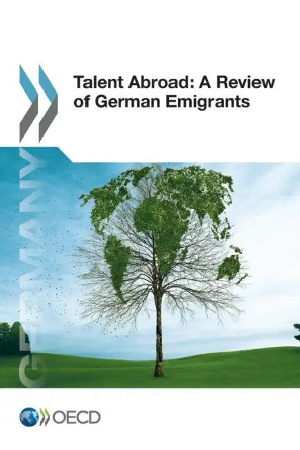 Talent Abroad: A Review of German Emigrants by Oecd