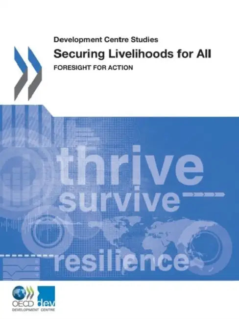 Securing Livelihoods for All: Foresight for Action by Organization For Economic Cooperat Oecd