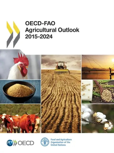 OECD-Fao Agricultural Outlook: 2015-2024 by Organization for Economic Cooperation an
