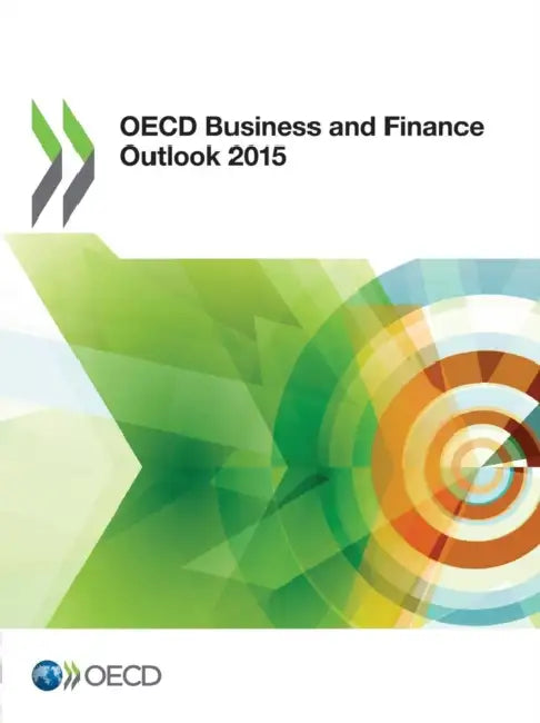 OECD Business and Finance Outlook 2015 by Oecd